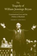 The tragedy of William Jennings Bryan. 9780300153149