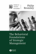 The behavioral foundations of strategic management