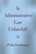 Is administrative Law unlawful?. 9780226116594