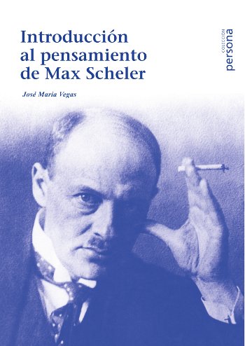 Introducción al pensamiento de Max Scheler. 9788415809135