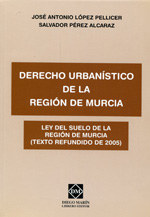 Derecho urbanístico de la Región de Murcia. 9788484254744