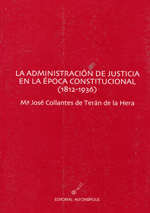 La administración de justicia en la época constitucional (1812-1936). 9788495963567