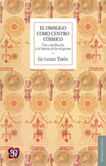 El ombligo como centro cósmico. 9789681607227
