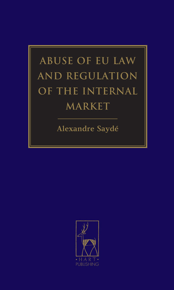 Abuse of EU Law and regulation of the internal market. 9781849465281