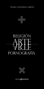 Religión Arte Pornografía. 9788494198281