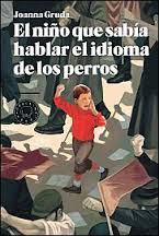 El niño que sabía hablar el idioma de los perros. 9788494224799