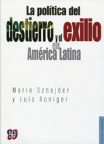 La política del destierro y el exilio en América Latina. 9786071614766