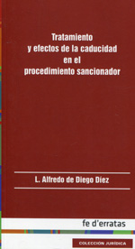 Tratamiento y efectos de la caducidad en el procedimiento sancionador. 9788415890249