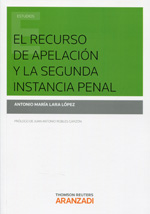 El recurso de apelación y la segunda instancia penal. 9788490594520