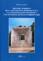 Régimen jurídico de la tecnología reproductiva y la investigación biomédica con material humano embrionario