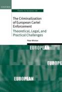The criminalization of european cartel enforcement. 9780199670062