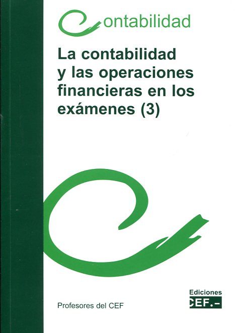 La contabilidad y las operaciones financieras en los exámenes (3). 9788445428993