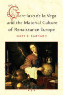 Garcilaso de la Vega and the material culture of Renaissance Europe