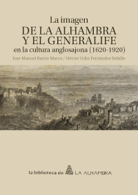 La imagen de la Alhambra y el Generalife en la cultura anglosajona (1620-1920)