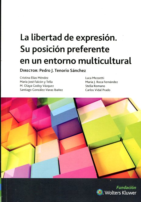 La libertad de expresión. Su posición preferente en un entorno multicultural. 9788493848811