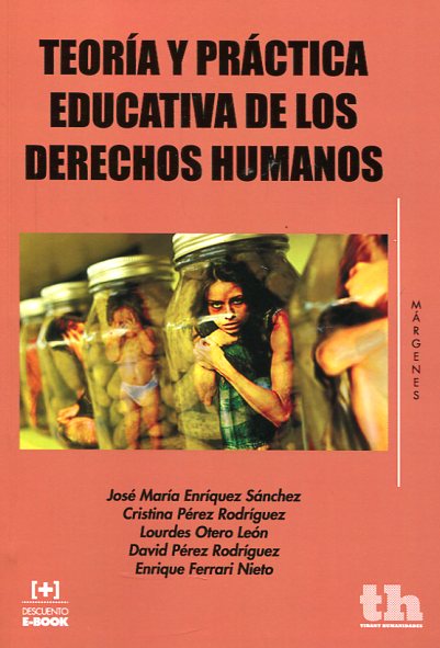 Teoría y práctica educativa de los Derechos Humanos. 9788416062997