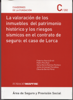 La valoración de los inmuebles del patrimonio histórico y los riesgos sísmicos en el contrato de seguro. 9788498444735