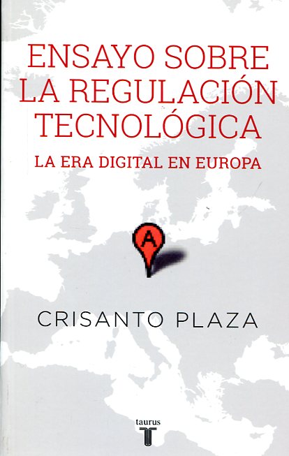 Ensayo sobre la regulación tecnológica. 9788430617159