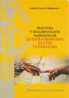 Fractura y fragmentación narrativa de lo extraordinario en cine y literatura. 9788473928403