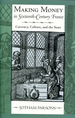 Making money in sixteenth-century France. 9780801451591
