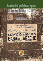Los inicios de la gestión forestal española en el norte de Marruecos. 9788484398653