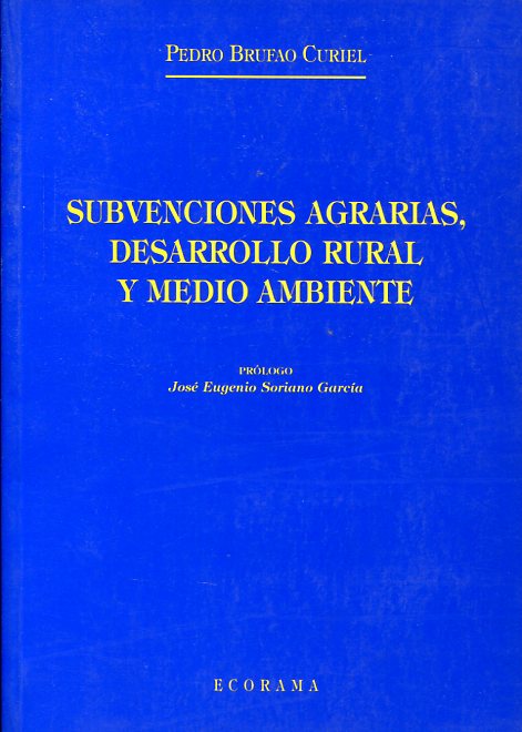 Subvenciones agrarias, desarrollo rural y medio ambiente. 9788498361261