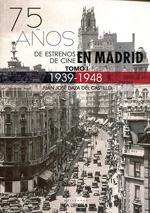 75 años de estrenos de cine en Madrid. 9788498732702