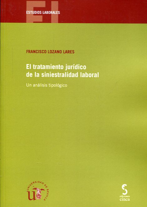 El tratamiento jurídico de la siniestralidad laboral. 9788415305781