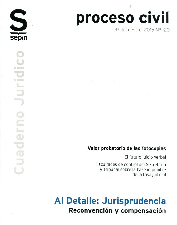 Valor probatorio de las fotocopias. El futuro juicio verbal. Facultades de control del Secretario y Tribunal sobre la base imponible de la tasa judicial. 9788416203796