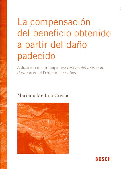 La compensación del beneficio obtenido a partir del daño padecido. 9788490900819