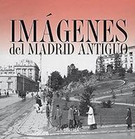 Imágenes del Madrid antiguo