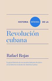 Historia mínima de la Revolución Cubana