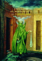 Cinco llaves del mundo secreto de Remedios Varo. 9788494377068