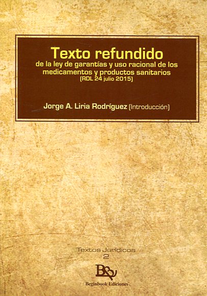 Texto refundido de la Ley de garantías y uso racional de los medicamentos y productos sanitarios . 9788494427558