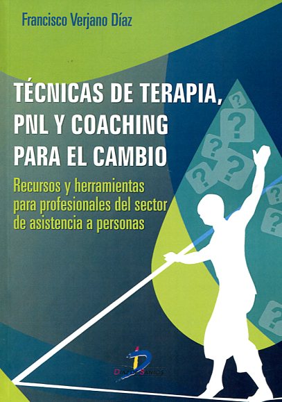 Técnicas de terapia, PNL y coaching para el cambio. 9788499699806