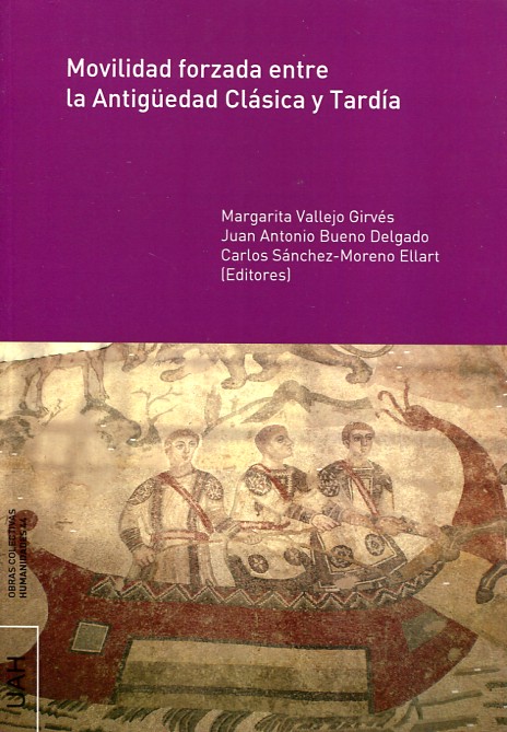 Movilidad forzada entre la Antigüedad Clásica y Tardía. 9788416133598