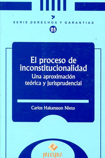 El proceso de inconstitucionalidad. 9786124218125