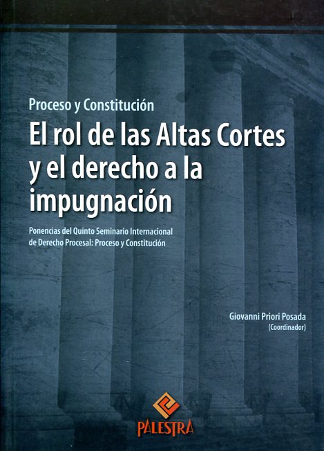 El rol de las Altas Cortes y el derecho a la impugnación. 9786124218293