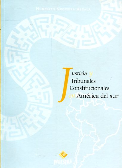 Justicia y tribunales constitucionales en América del Sur