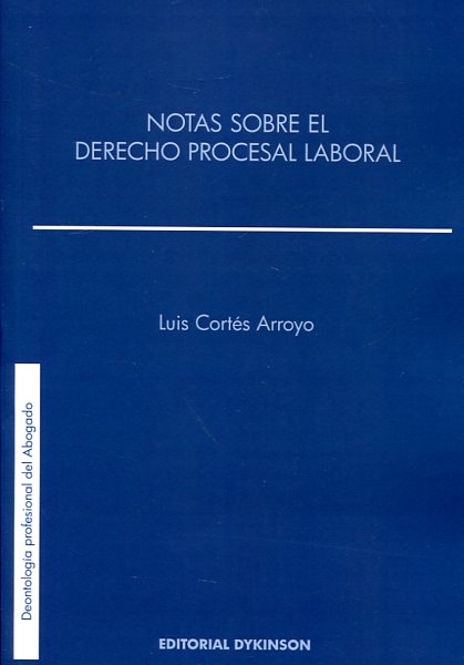 Notas sobre el Derecho procesal laboral. 9788490855447