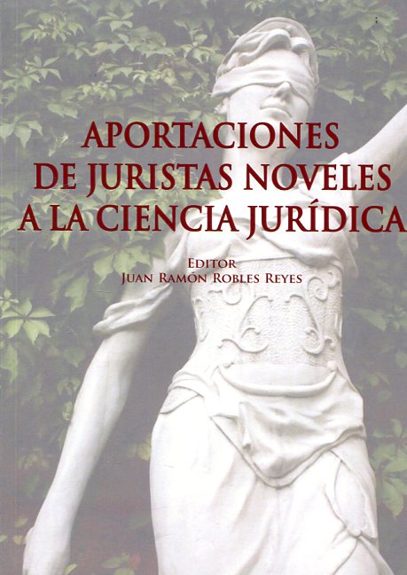 Aportaciones de juristas noveles a la ciencia jurídica. 9788490986813