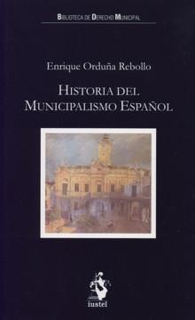 Historia del municipalismo español. 9788496440241