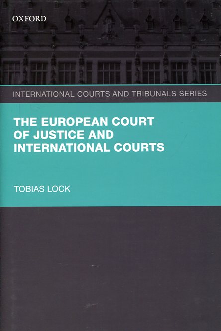 The European Court of Justice and international Courts. 9780199660476