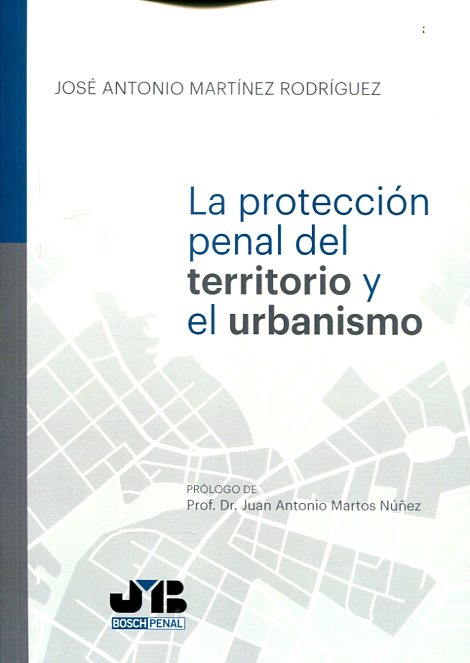 La protección penal del territorio y el urbanismo. 9788494433252