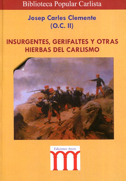 Insurgentes, gerifaltes y otras hierbas del carlismo. 9788495735058