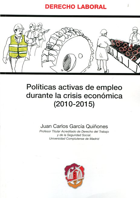Políticas activas de empleo durante la crisis económica (2010-2015). 9788429018615