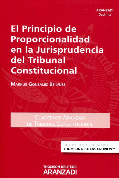 El principio de proporcionalidad en la jurisprudencia del Tribunal Constitucional. 9788490986158