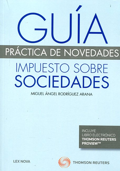 Guía práctica de novedades impuesto sobre sociedades. 9788490993064