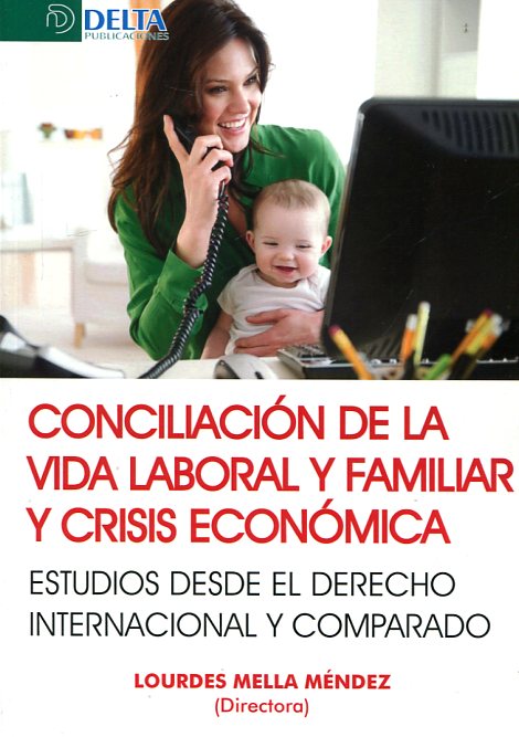 Conciliación de la vida laboral y familiar y crisis económica. 9788416383115