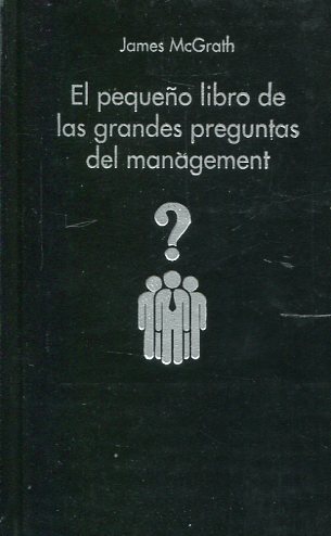 El pequeño libro de las grandes preguntas del management. 9788416253104